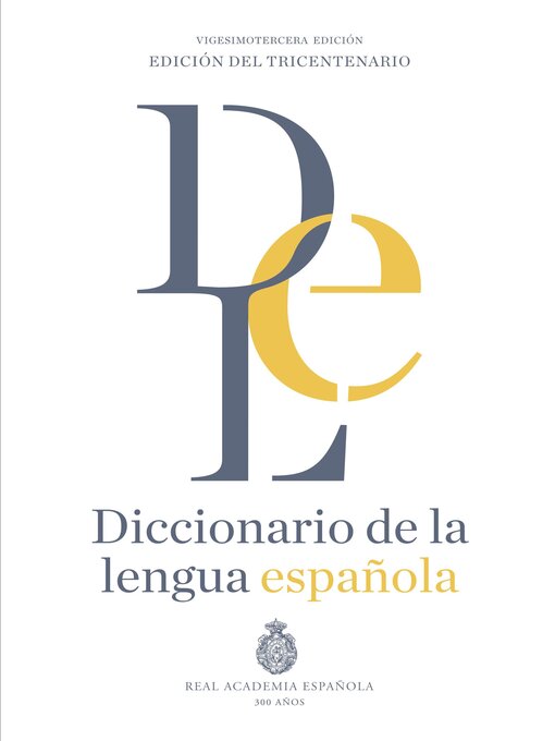 Title details for Diccionario de la lengua Española. Vigesimotercera edición. Versión normal by Real Academia Española - Available